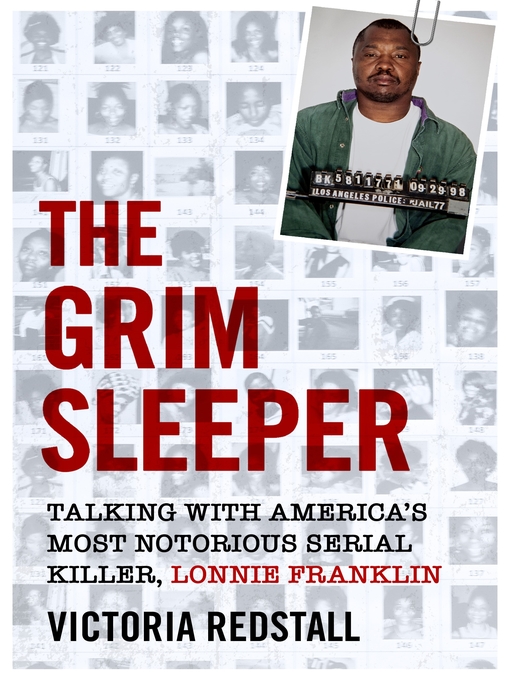 Title details for The Grim Sleeper--Talking with America's Most Notorious Serial Killer, Lonnie Franklin by Victoria Redstall - Available